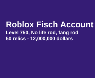 Roblox Fisch Acc (lvl 750 - forgotten fang, no life rod - $12M)